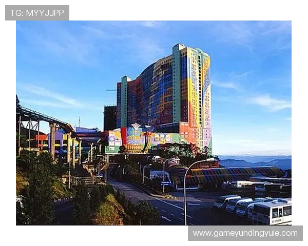 马来西亚云顶有几家赌场的运营时间和开放政策最新资讯